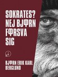 Sokrates? Nej, Bjrn frsvarar sig.
