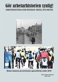 G�r arbetarhistorien synlig!