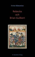 Rebecka och Brian Guilbert : efter Walter Scotts roman Ivanhoe