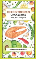 Receptboken : vego och fisk som mina barn gillar