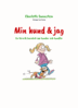 Charlotte Swanstein - Min hund & jag, E-bok