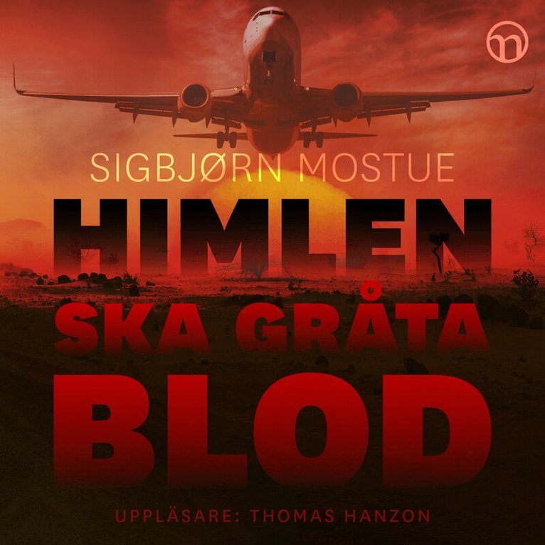 Sigbjörn Mostue - Himlen ska gråta blod, Ljudbok