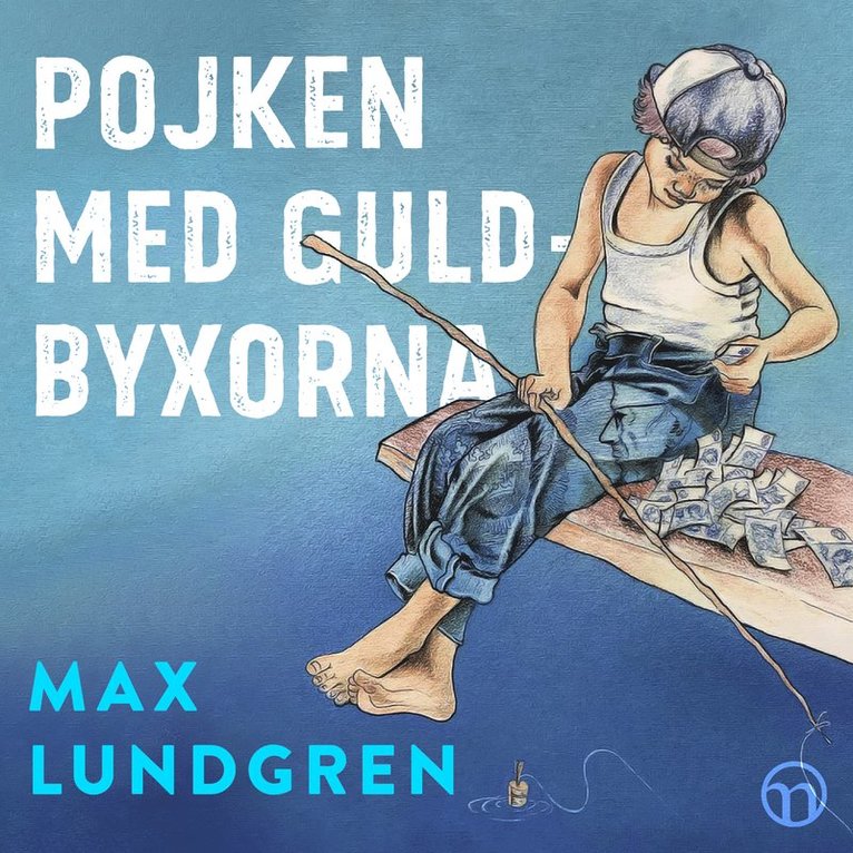 Max Lundgren - Pojken med guldbyxorna, Ljudbok