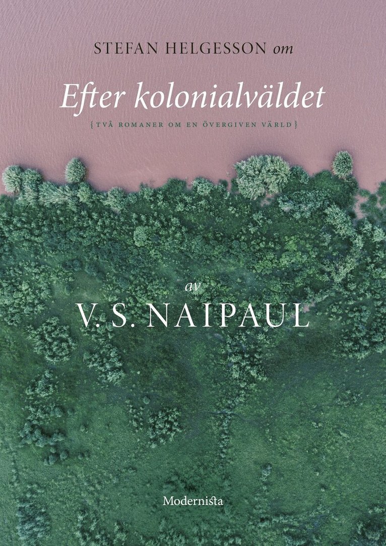Stefan Helgesson - Om Efter kolonialväldet av V. S. Naipaul, E-bok