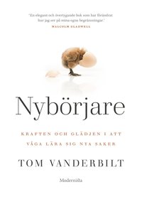 Nybörjare: kraften och glädjen i att våga lära sig nya saker