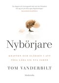 Nybörjare: kraften och glädjen i att våga lära sig nya saker