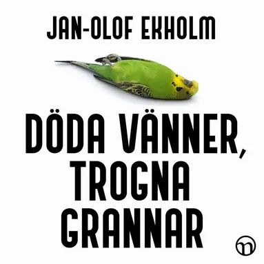 Jan-Olof Ekholm - Döda vänner, trogna grannar, Ljudbok