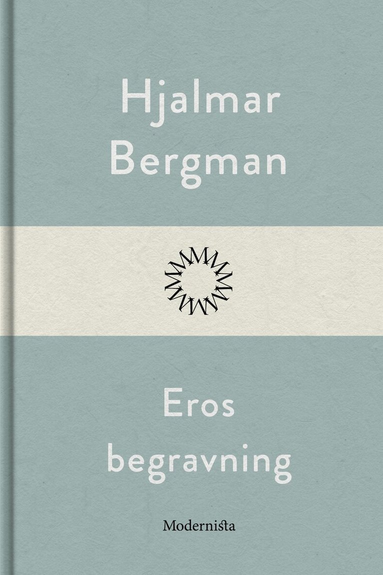 Hjalmar Bergman - Eros begravning, E-bok