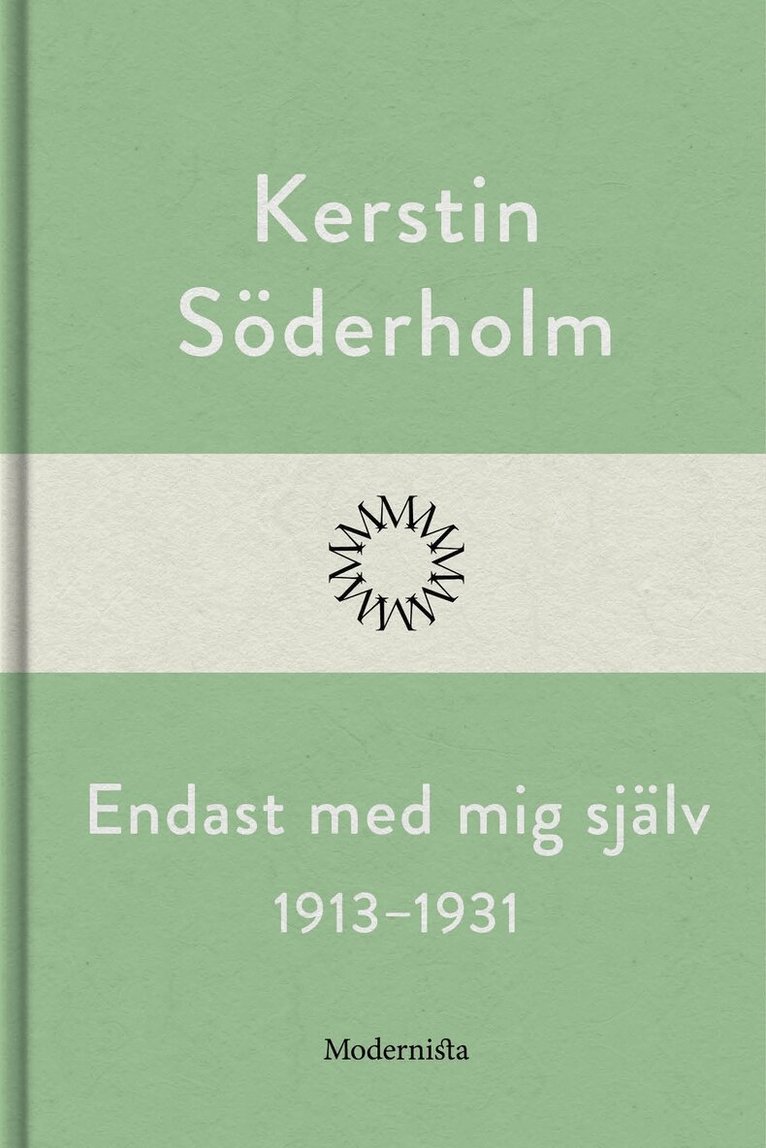 Kerstin Söderholm - Endast med mig själv 1913-1931, E-bok