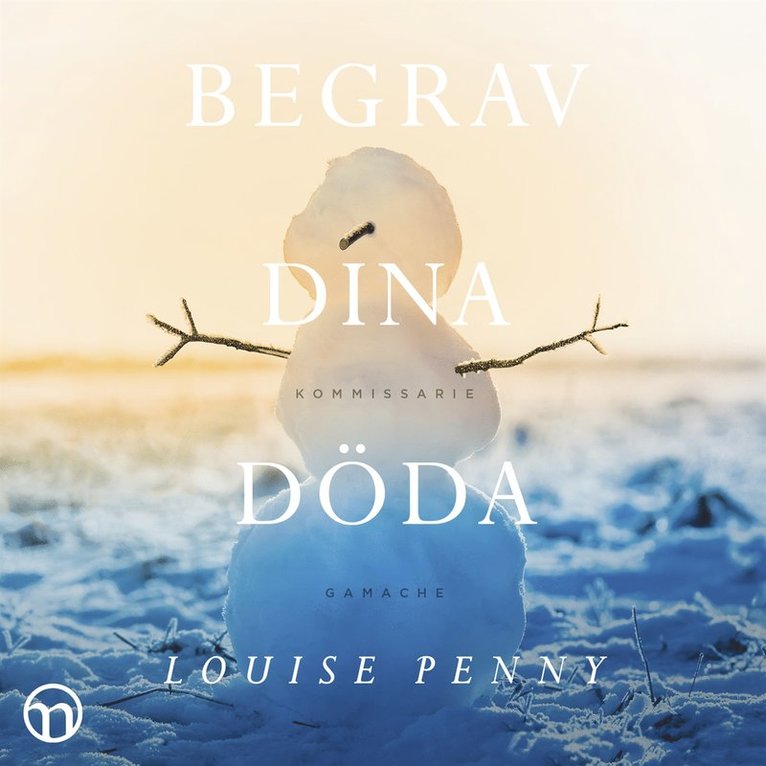 Louise Penny - Begrav dina döda, Ljudbok