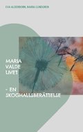 Maria valde livet : en Skoghallsberttelse