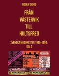 Från Västervik till Hultsfred! : svenska musikfester 1966-1986. Del 2