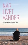 När livet vänder: En kamp mot cancer