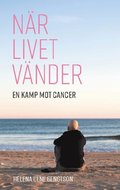 Nr livet vnder : en kamp mot cancer