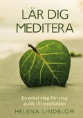 Lr dig Meditera: En enkel steg-fr-steg guide till meditation