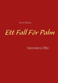 Ett Fall Fr Palm: Hmndens Offer