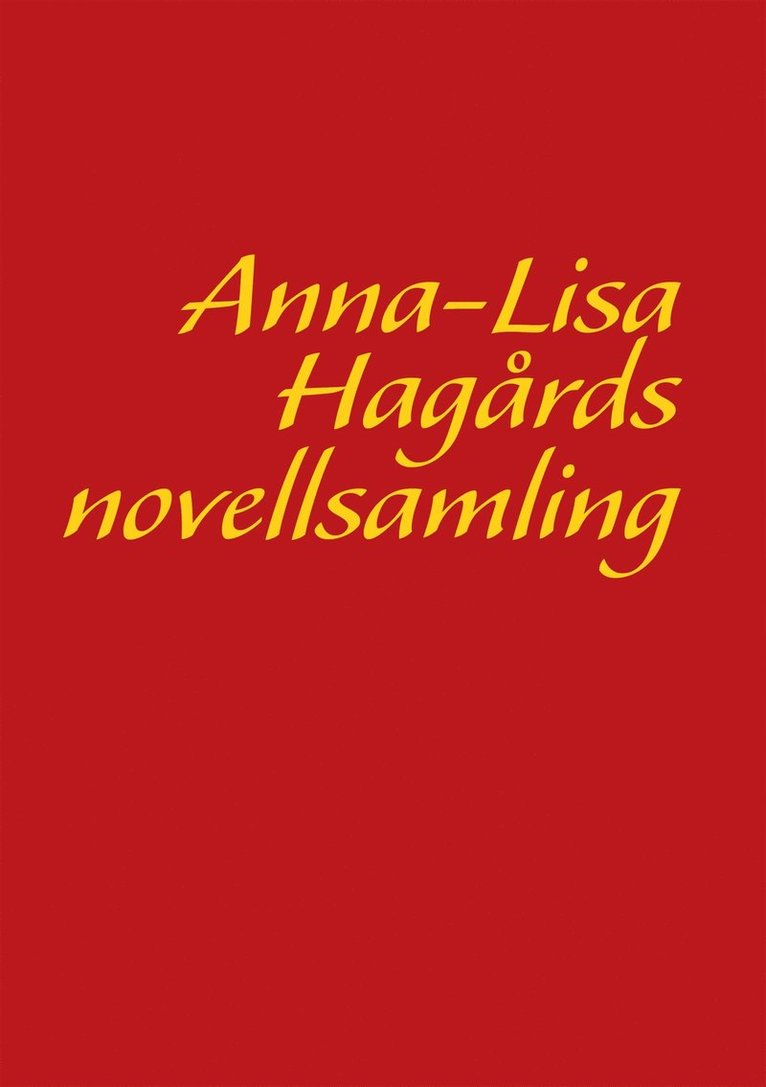 Anna-Lisa Hagård - Anna-Lisa Hagårds novellsamling, E-bok