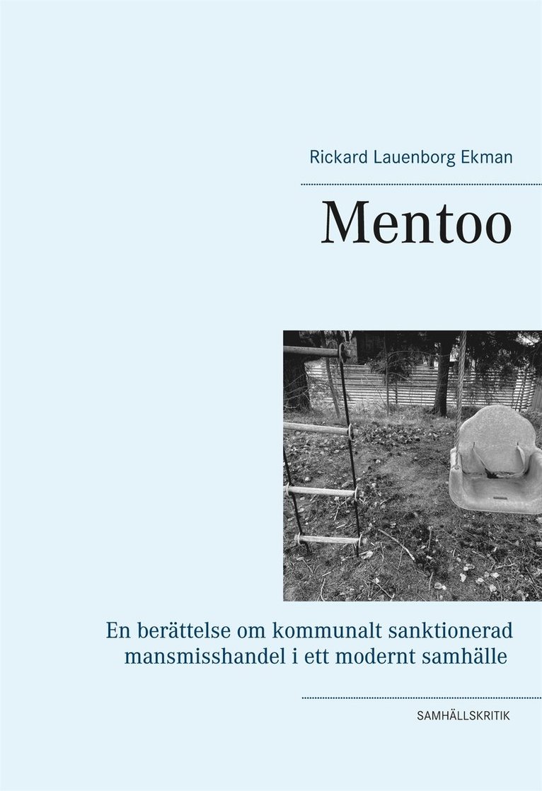 Rickard Lauenborg Ekman - Mentoo: Om hur kvinnor i samhällets tjänst hjälper kvinnor att misshandla män, E-bok