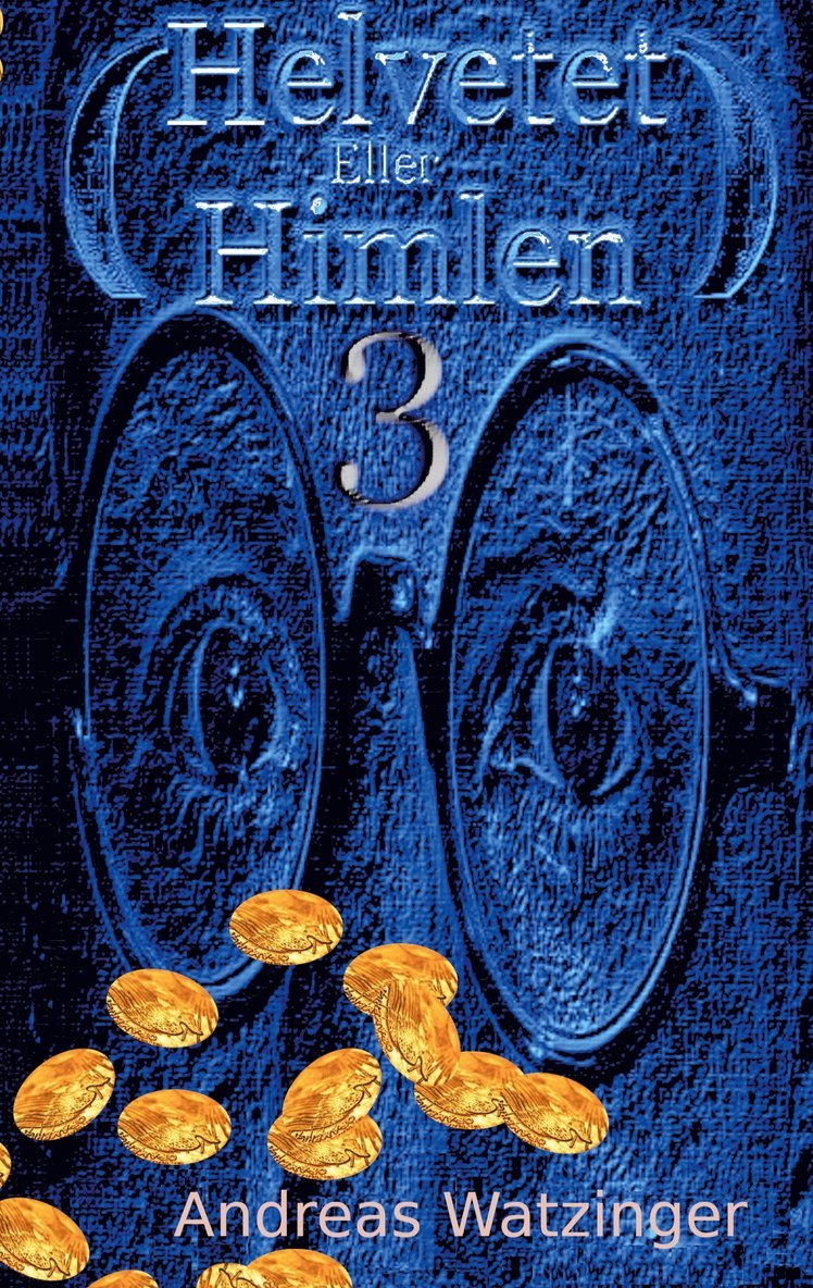 Andreas Watzinger - Helvetet Eller Himlen 3: Att vara eller att inte vara i himlen, E-bok