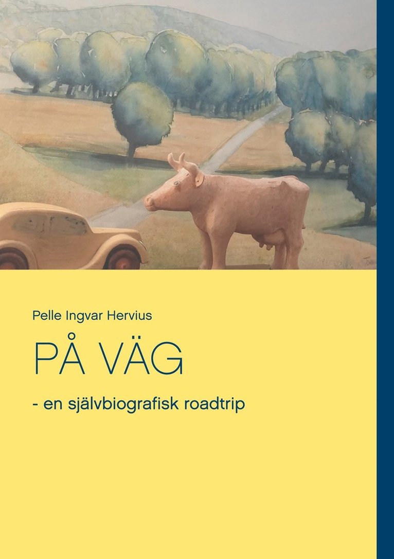 Pelle Ingvar Hervius - PÅ VÄG: - en självbiografisk roadtrip, E-bok