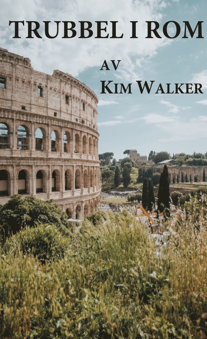 Kim Walker - Trubbel i Rom, E-bok