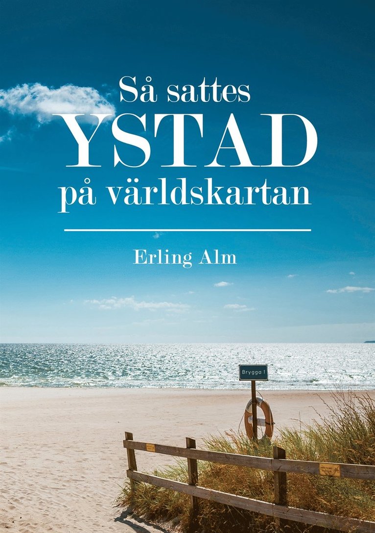 Erling Alm - Så sattes Ystad på världskartan, E-bok
