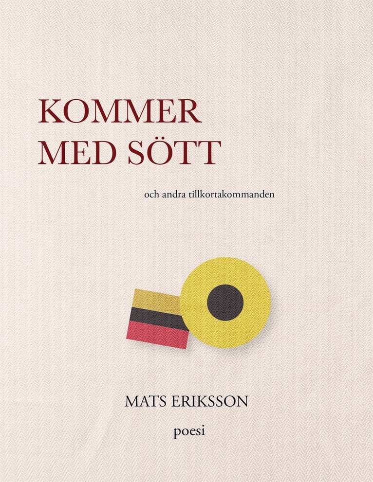 Mats Eriksson - Kommer med sött: och andra tillkortakommanden, E-bok