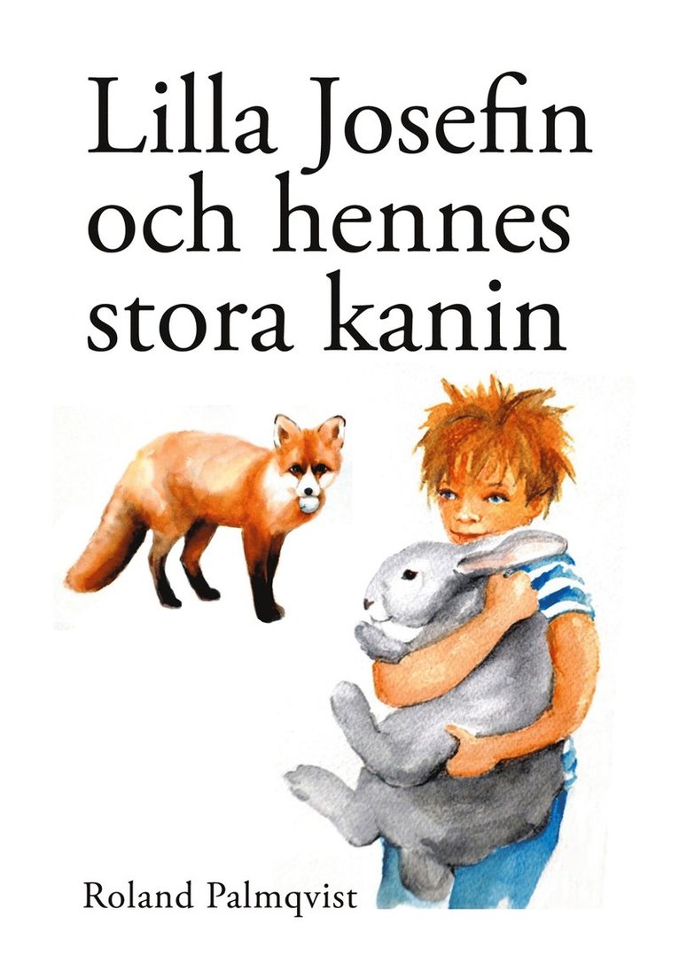 Roland Palmqvist - Lilla Josefin och hennes stora kanin, E-bok