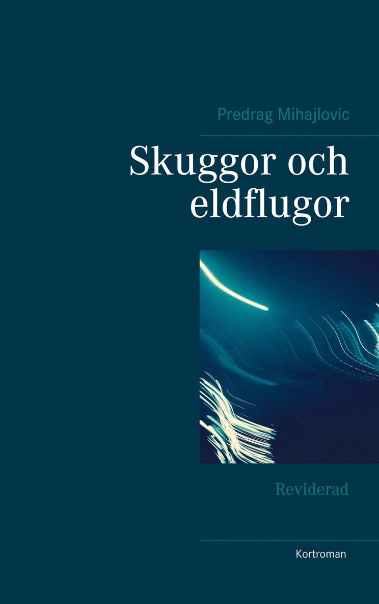 Predrag Mihajlovic - Skuggor och eldflugor: Reviderad, E-bok