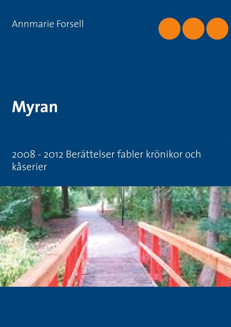 Annmarie Forsell - Myran: 2008 - 2012 Berättelser krönikor och kåserier, E-bok
