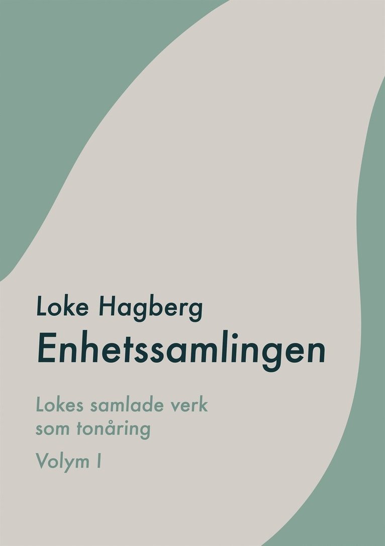 Loke Hagberg - Enhetssamlingen: Loke Hagbergs samlade verk som tonåring volym I, E-bok
