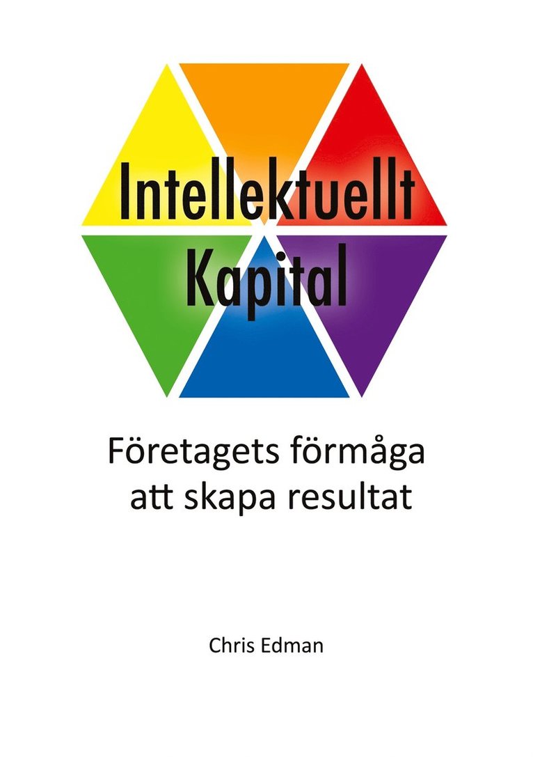 Chris Edman - Intellektuellt Kapital: Företagets förmåga att skapa resultat, E-bok