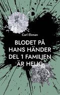 Blodet på Hans Händer: Del 1: Familjen är Helig