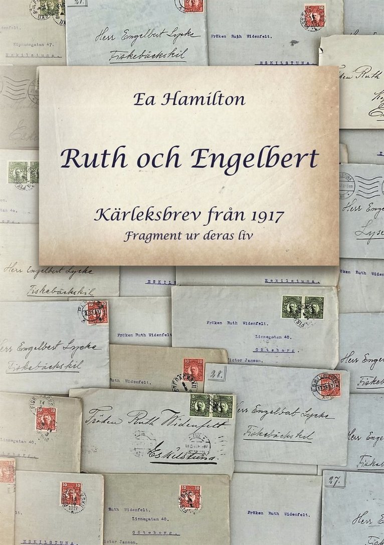 Ea Hamilton - Ruth och Engelbert: Kärleksbrev från 1917, E-bok