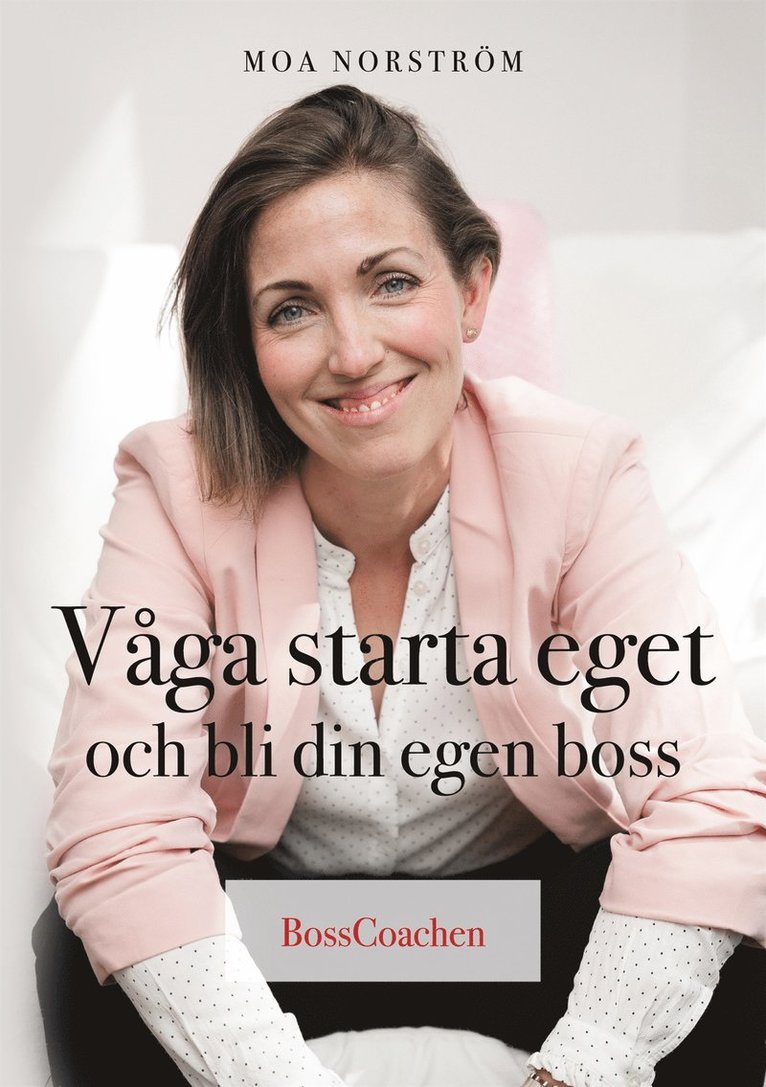 Moa Norström - Våga starta eget och bli din egen boss, E-bok