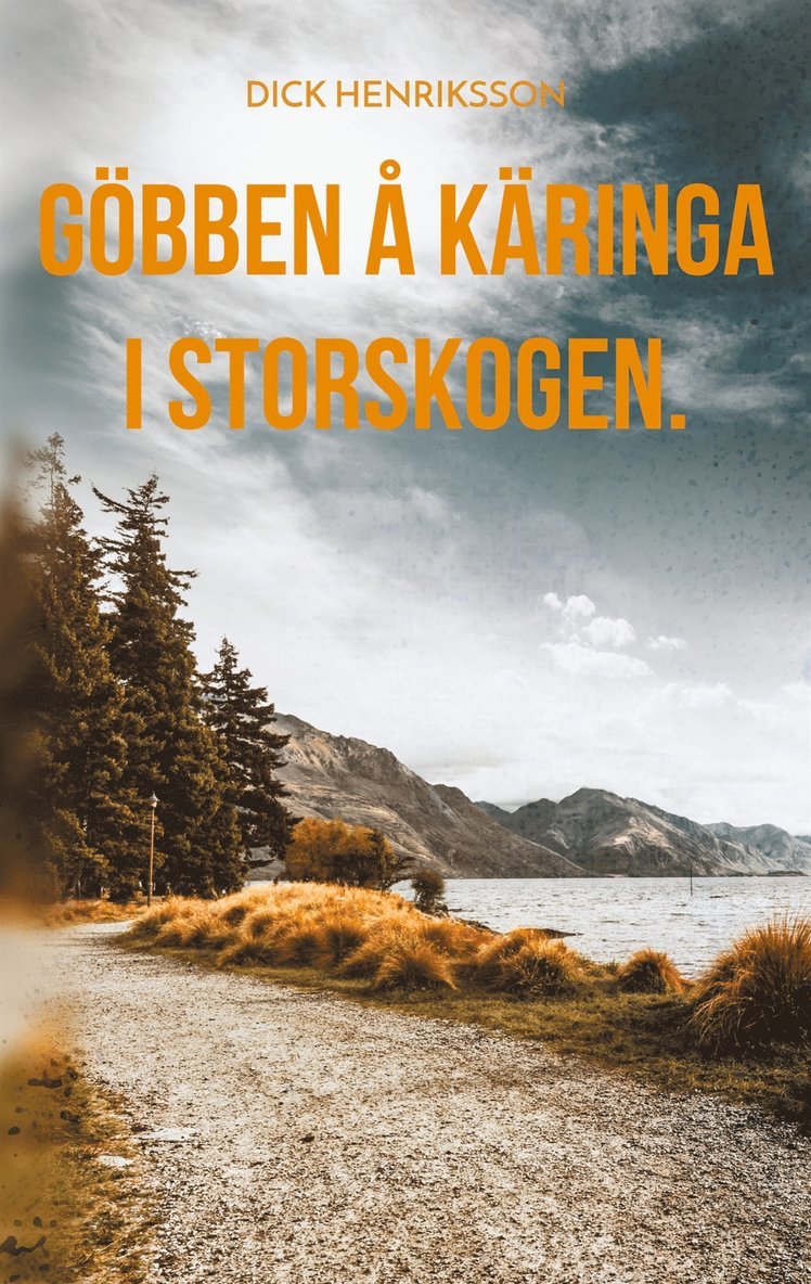 Dick Henriksson - Göbben å Käringa i Storskogen.: Kåserier., E-bok