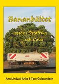 Bananbältet: Resor i Östafrika och Cuba