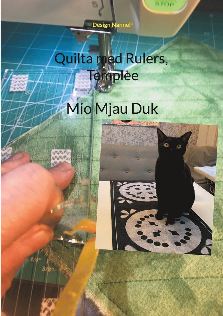 Design NanneP - Quilta med Rulers, Templee: Mio Mjau Duk, E-bok