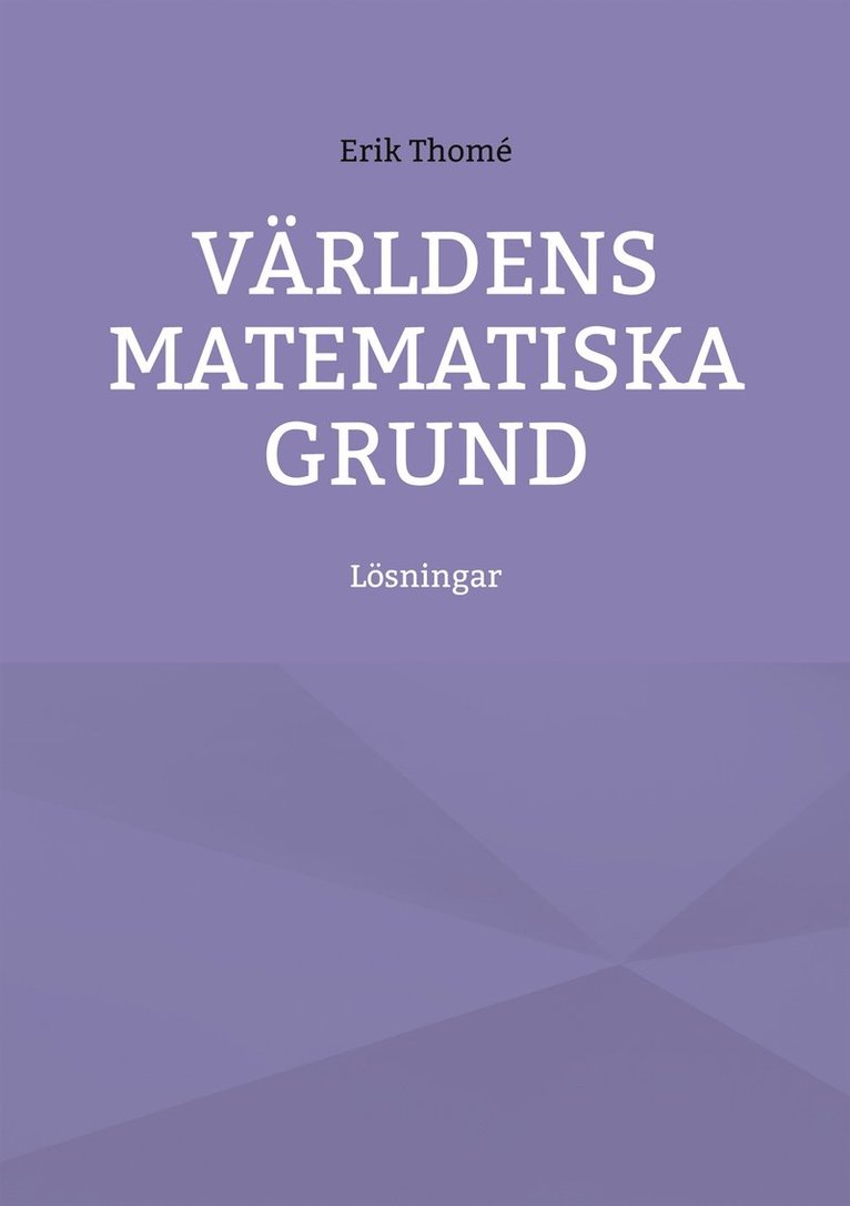 Erik Thomé - Världens matematiska grund: Lösningar, E-bok