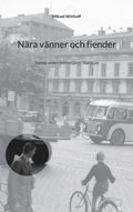 Nra vnner och fiender: Svensk underrttelsetjnst i Baltikum