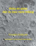 Hitta en plats dr du kan vara trkig