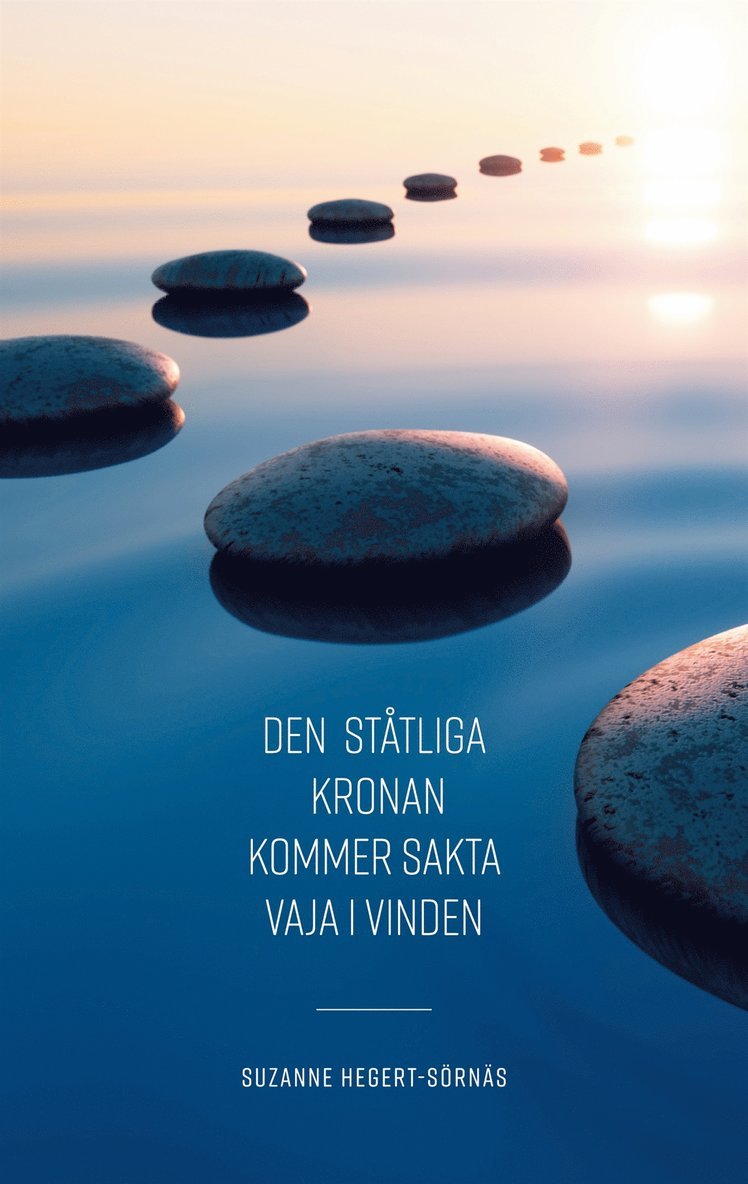 Suzanne Hegert-Sörnäs - Den ståtliga kronan kommer sakta vaja i vinden, E-bok