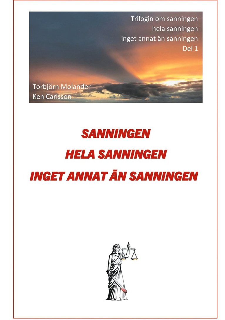 Torbjorn Molander, Ken Carlsson - Sanningen hela sanningen inget annat än sanningen: Trilogin om Sanningen del 1, E-bok