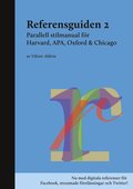 Referensguiden 2: Parallell stilmanual fr Harvard, APA, Oxford & Chicago