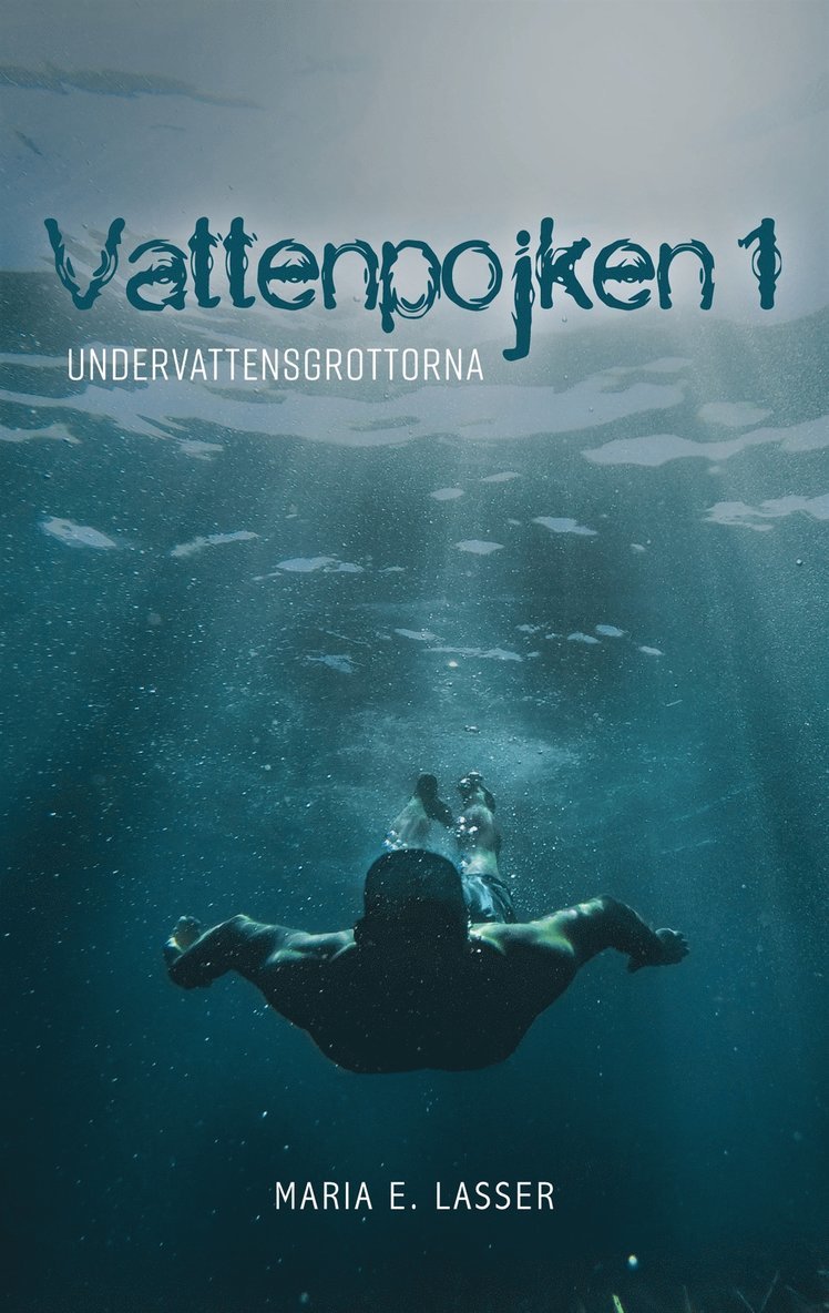 Maria E. Lasser - Vattenpojken 1: Undervattensgrottorna, E-bok
