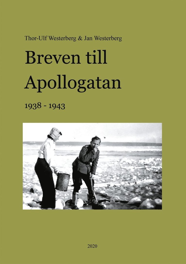 Thor-Ulf Westerberg, Jan Westerberg, Anna Westerberg - Breven till Apollogatan: 1938-1943, E-bok