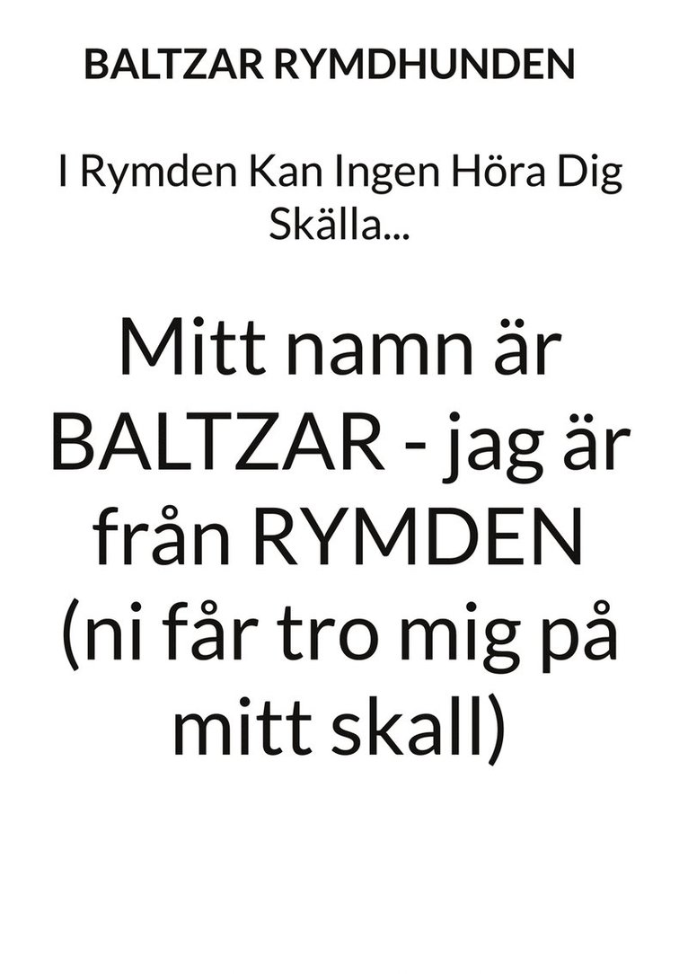 BALTZAR RYMDHUNDEN - I Rymden Kan Ingen Höra Dig Skälla..., E-bok