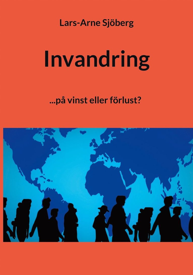 Lars-Arne Sjöberg - Invandring: ...på vinst eller förlust?, E-bok