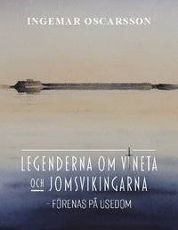 Legenderna om Vineta och jomsvikingarna : frenas p Usedom