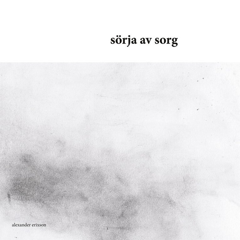 Alexander Erixson - sörja av sorg, E-bok